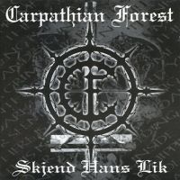 CARPATHIAN FOREST (Nor) -  Skjend hans lik, LP