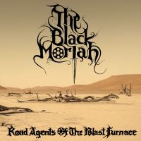 THE BLACK MORIAH (USA) - Road Agents of the Blast Furnace, 2LP - Free LP for orders for more than 40,00 €