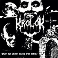 KROLOK (Sk) - When the Moon Sang Our Songs, GFLP