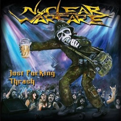 NUCLEAR WARFARE (Ger) - Just Fucking Thrash, CD