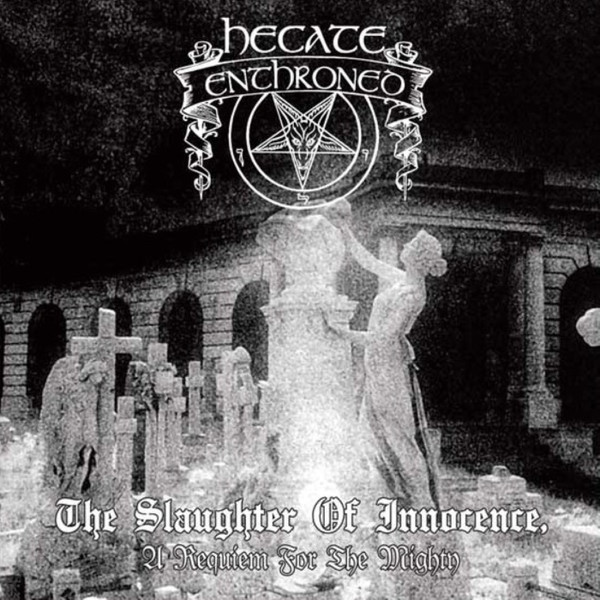 HECATE ENTHRONED (UK) - The Slaughter of Innocence, a Requiem for the Might, DigiCD